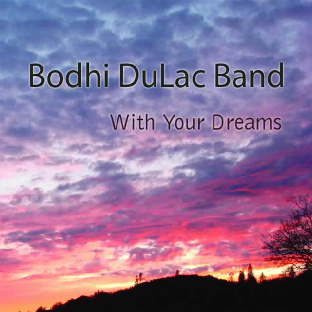 Bodhi Dulac - With Your Dreams